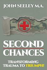 Second Chances: Transforming Trauma to Triumph 