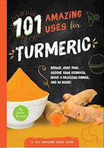 101 Amazing Uses for Turmeric