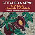 Stitched & Sewn : The Life-Saving Art of Holocaust Survivor Trudie Strobel 