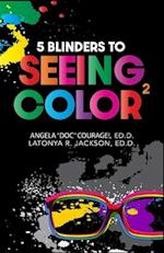 5 Blinders to Seeing Color 