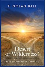 Desert or Wilderness: Keys to Inherit the Promise 