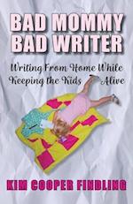 Bad Mommy Bad Writer