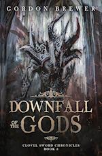 Downfall of the Gods: Clovel Sword Chronicles 3 