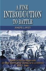 A Fine Introduction to Battle: Hood's Texas Brigade at The Battle of Eltham's Landing, May 7, 1862 