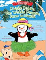 Piddle Diddle, The Widdle Penguin, Goes to Hawaii