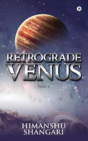 Retrograde Venus - Part I