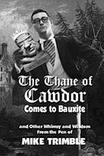 The Thane of Cawdor Comes to Bauxite