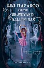 Kiki MacAdoo and the Graveyard Ballerinas