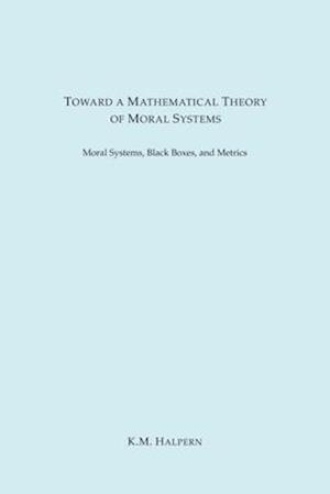 Toward a Mathematical Theory of Moral Systems