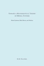Toward a Mathematical Theory of Moral Systems 