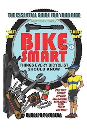 BIKE SMART: THINGS EVERY BICYCLIST SHOULD KNOW