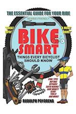 BIKE SMART: THINGS EVERY BICYCLIST SHOULD KNOW 