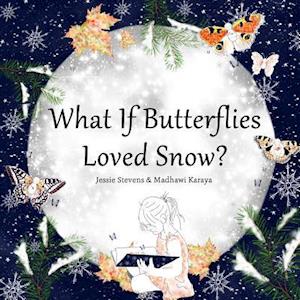 What If Butterflies Loved Snow?