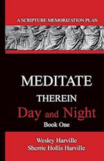 Meditate Therein Day and Night Book 1