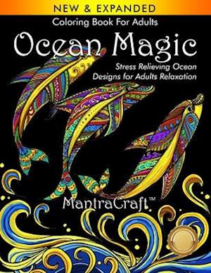 Coloring Book For Adults: Ocean Magic: Stress Relieving Ocean Designs for Adults Relaxation
