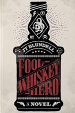 Fool Whiskey Hero