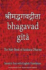 Bhagavad Gita, The Holy Book of Hindus: Sanskrit Text with English Translation (Convenient 4"x6" Pocket-Sized Edition) 
