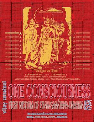 One Consciousness: Fiery Wisdom of Ekam-Sanatana-Dharma, Book Ekam