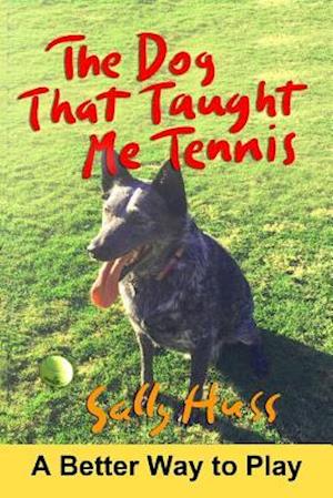 The Dog That Taught Me Tennis