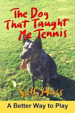 The Dog That Taught Me Tennis