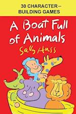 A Boat Full of Animals: 30 Character-Building Games 