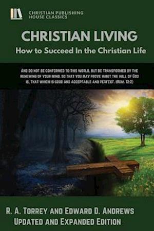 Christian Living: How to Succeed in the Christian Life