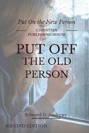 PUT OFF THE OLD PERSON: Put On the New Person