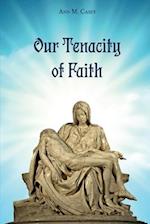 Our Tenacity of Faith 