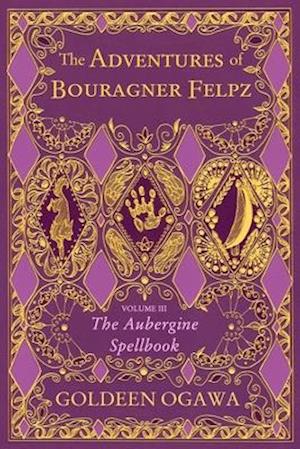 The Adventures of Bouragner Felpz, Volume III