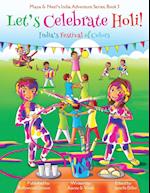 Let's Celebrate Holi! (Maya & Neel's India Adventure Series, Book 3)