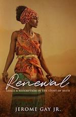 Renewal: Grace and Redemption in the Story of Ruth 
