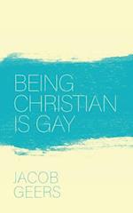 Being Christian Is Gay