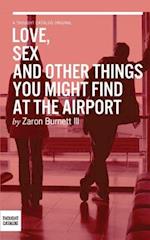 Love, Sex, and Other Things You Might Find at the Airport