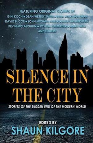 Silence in the City: Stories of the Sudden End of the Modern World