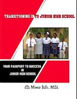 Transitioning Into Junior High School: Your Passport for Surviving Junior High School 