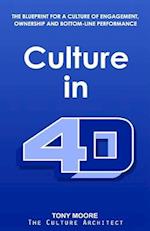 Culture in 4D: The Blueprint for a Culture of Engagement, Ownership, and Bottom-Line Performance 