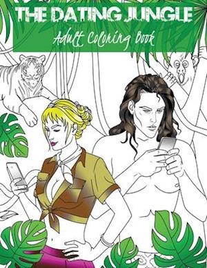 The Dating Jungle: Adult Coloring Book