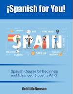 ¡Spanish for You!: Spanish Course for Beginners and Advanced Students A1-B1 