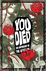 YOU DIED : An Anthology of the Afterlife 
