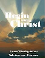 Begin with Christ