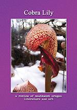 Cobra Lily: A Review of Southwest Oregon Literature & Art 