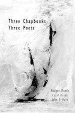 Three Chapbooks / Three Poets