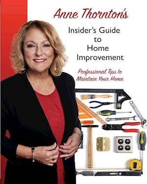 Anne Thornton's Insider's Guide to Home Improvement