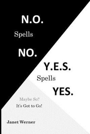 N.O. Spells No. Y.E.S. Spells Yes.