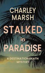 Stalked in Paradise