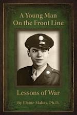 A Young Man on the Front Line: Lessons of War 