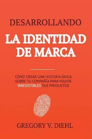 Desarrollando La Identidad de Marca