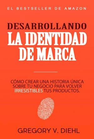 Desarrollando la Identidad de Marca [Brand Identity Breakthrough]