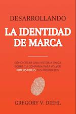 Desarrollando La Identidad de Marca [brand Identity Breakthrough]