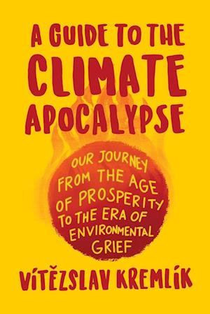 A Guide to the Climate Apocalypse